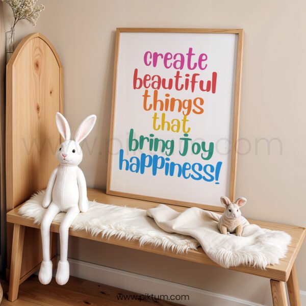 “Create Beautiful Things That Bring Joy & Happiness” Kids Wall Art – Inspirational Quote Print