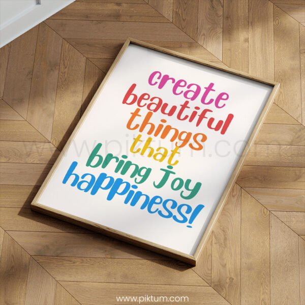“Create Beautiful Things That Bring Joy & Happiness” Kids Wall Art – Inspirational Quote Print
