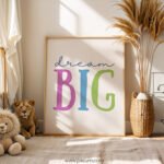 “Dream Big” Nursery Wall Art – Colorful Inspirational Quote Print for Kids