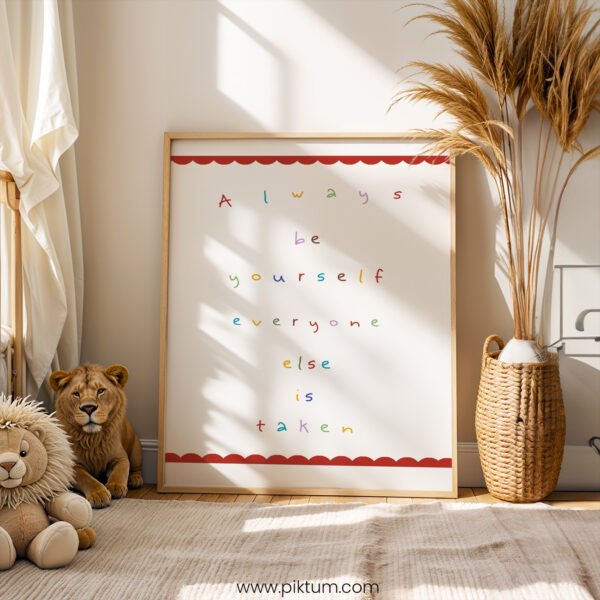 “Always Be Yourself, Everyone Else Is Taken” Nursery Wall Art – Colorful Quote Print