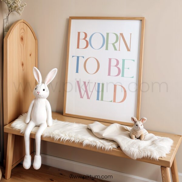 “Born to Be Wild” Nursery Wall Art – Modern Typography Print